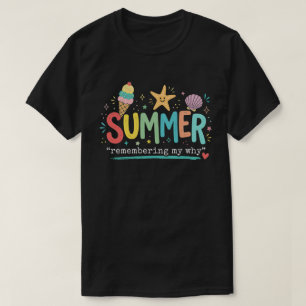 T-shirt Vibes d'été : Se souvenir de mon pourquoi