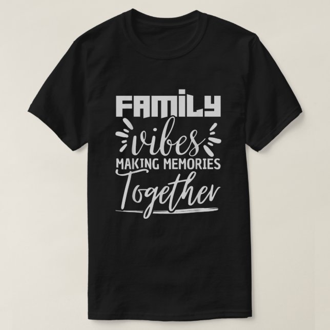 T-shirt Vibes Familiales Rassembler Les Souvenirs Famille (Design devant)