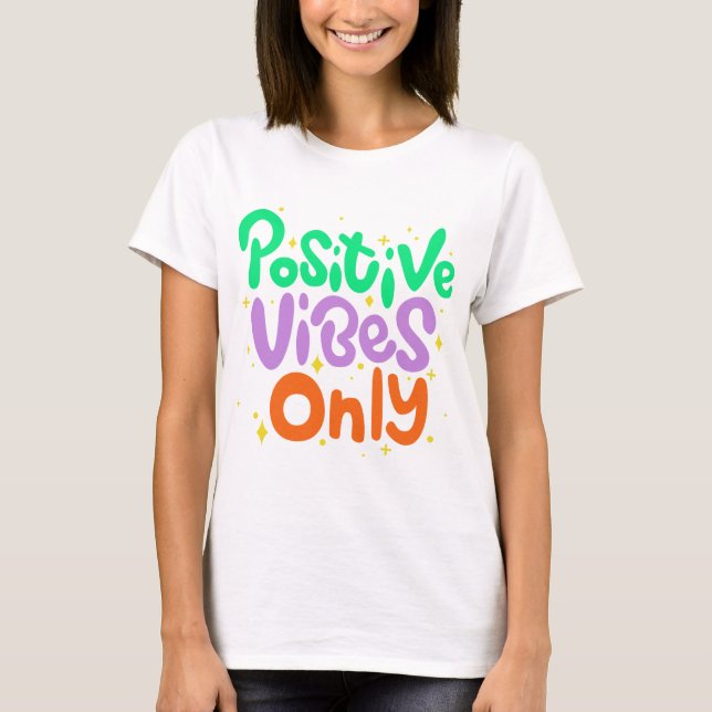 T-Shirt Vibes Positives Uniquement (Devant)