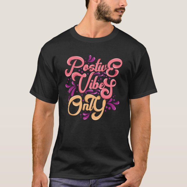 T-shirt Vibes positives uniquement (Devant)