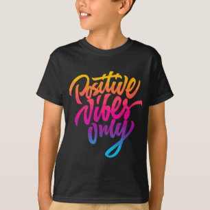 T-shirt Vibes positives uniquement, Citations Inspirationn