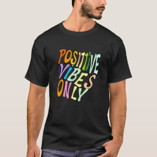T-shirt Vibes positives uniquement   Phrase de motivation