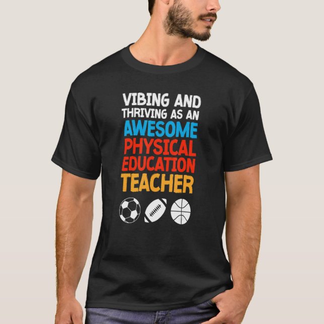 T-shirt Vibing and Thriving as an Awesome Physical Educati (Devant)