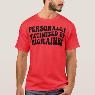 T-shirt victime personnelle de migraines 1