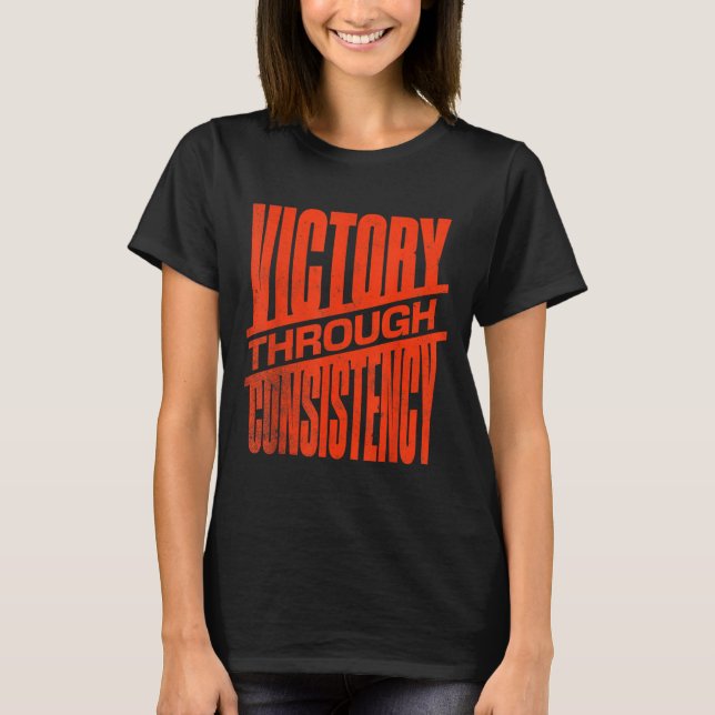 T-shirt Victory Through Consistency Motivational Insration (Devant)