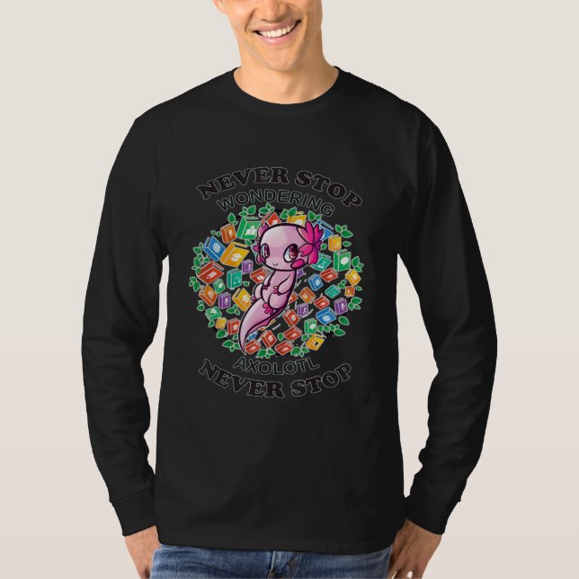 T-shirt Video Game Axolotl Never Stop Wondering Axolotl Qu (Devant)