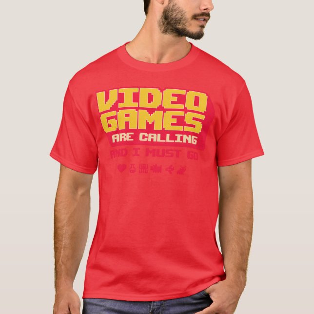 T-shirt Video Games Are Calling And I Must Go friend boy (Devant)