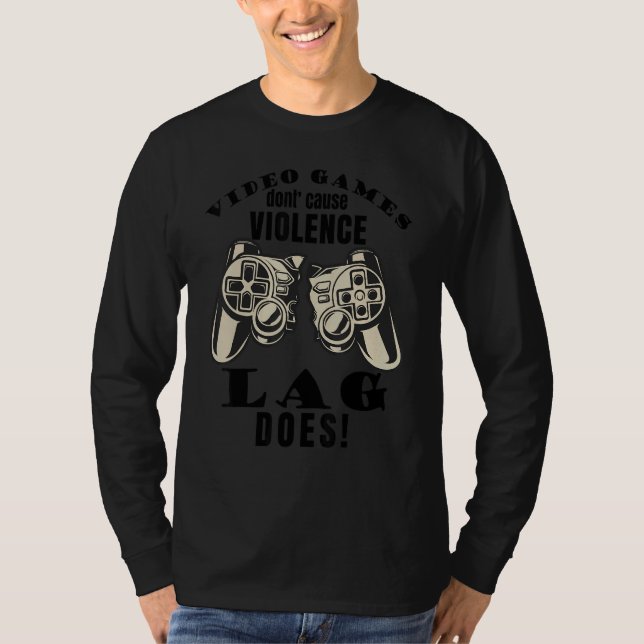 T-shirt Video Games Don't Cause Violence Lag Does Gaming M (Devant)