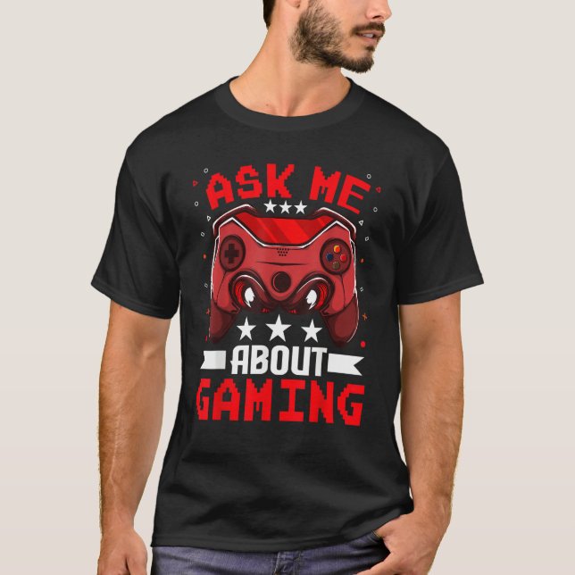 T-shirt Video Games Gaming    Ask Me About Gaming (Devant)
