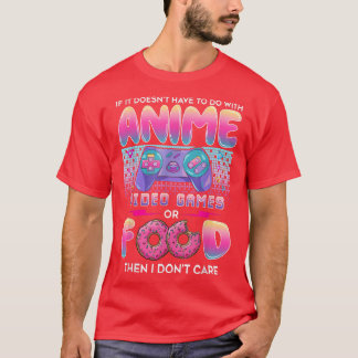 T-shirt Video Games Or Food I Don't Care Anime Art For Tee