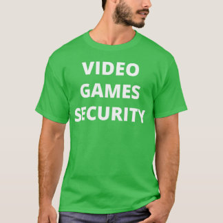 T-shirt Video Games Security Funny Gamer Game Lover friend