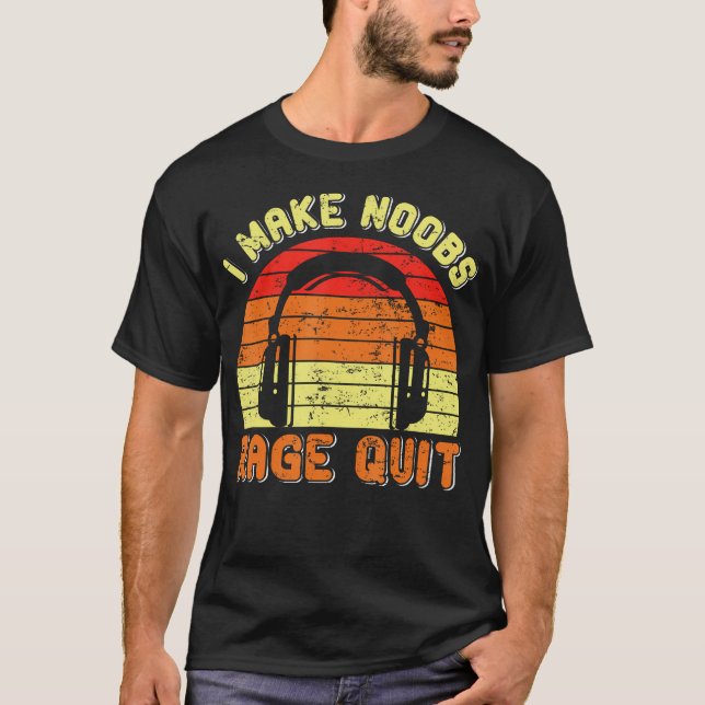 T-shirt Video Player I Make Noobs Rage Quit Gambler Gaming (Devant)