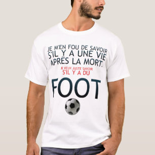 T-shirt vie apres mort humour football savoir citation dro