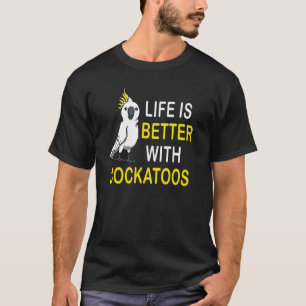 T-shirt Vie Avec Cockatoos Cute Bird Cockatiel