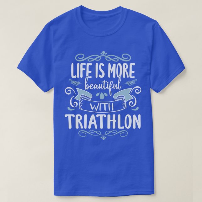 T-shirt Vie Beau Triathlon Cool Funny Triathlte Tri (Design devant)