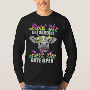 T-shirt Vie Comme Quelqu'Un A Quitté La Porte Vache Ouvert