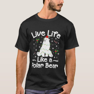 T-shirt Vie comme un ours polaire Noël Père Noël Noël Chap