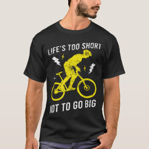 T-shirt Vie de MTB trop courte pour ne pas aller à Big Mou