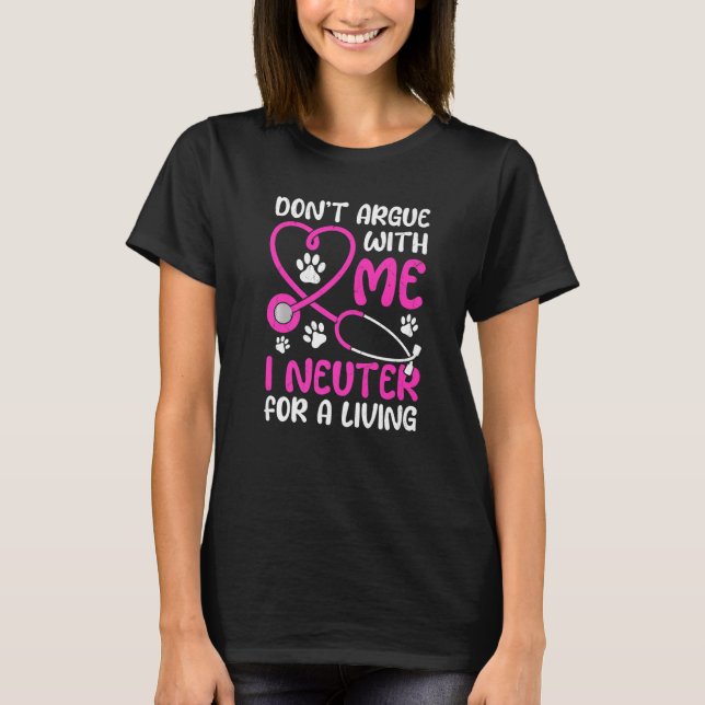 T-shirt Vie de technicien vétérinaire Ne discute pas avec  (Devant)