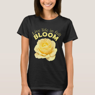 T-shirt Vie en pleine floraison Motivation de Rose Jaune