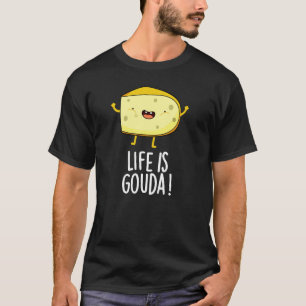 T-shirt Vie Est Gouda Amusante Pot Positif Pot À Fromage S