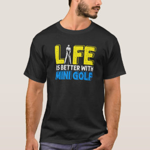 T-shirt Vie Mieux Avec Mini Golf Golfeur Swing Ho