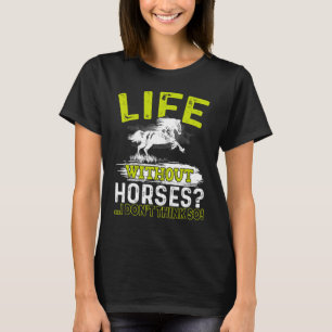 T-shirt Vie sans chevaux Je ne pense pas si Chemise Horseb