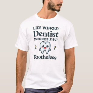 T-shirt Vie Sans Dentiste Drôle Dentaire Étudiant