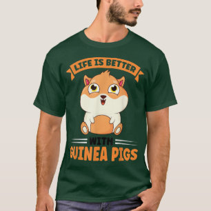 T-shirt Vie si mieux avec les cochons de Guinée Animaux de