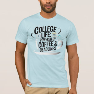 T-shirt "Vie universitaire alimentée par le café - Carbure