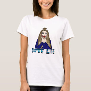 T-shirt Vie WTF   Pop Art Style Lady Freding Out