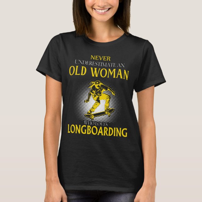 T-shirt Vieille Femme Qui Aime LONGBOARDING (Devant)