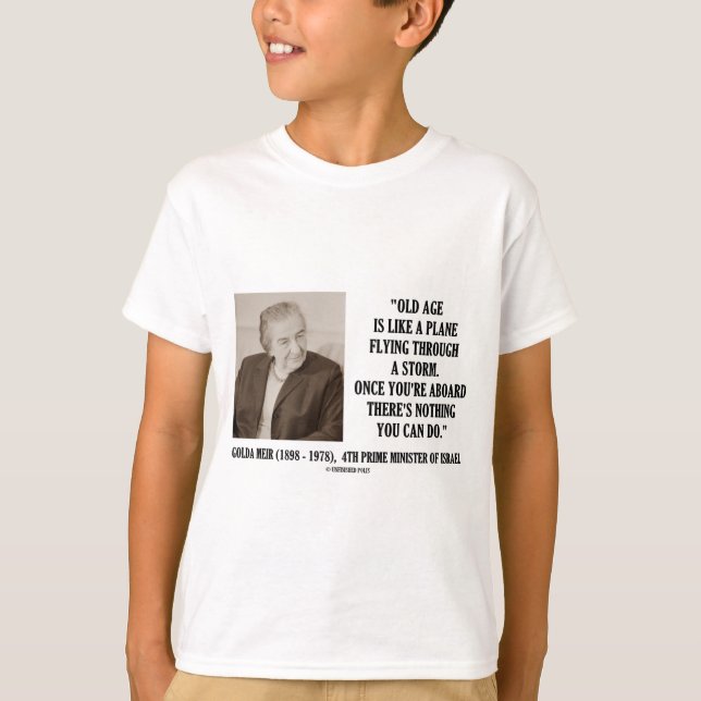 T-shirt Vieillesse de Golda Meir rien que vous pouvez (Devant)