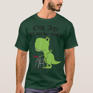 T-shirt Vieillesse Non Pour Les Soeurs Dinosaure Gériatriq