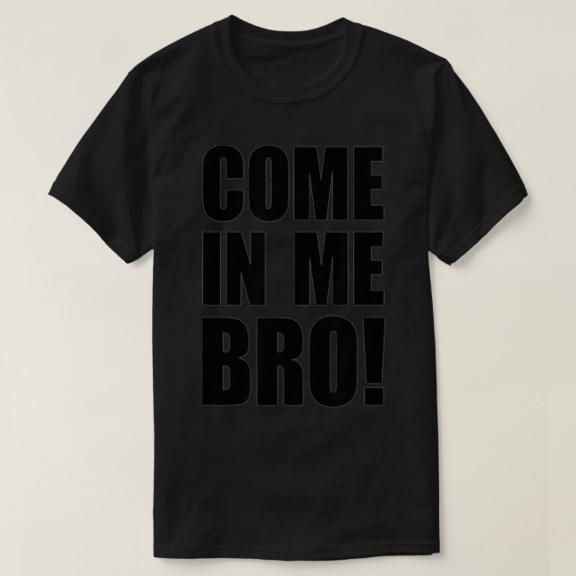 T-shirt Viens En Moi Bro (Design devant)