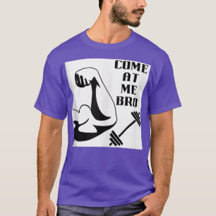 T-shirt Viens me voir frère drôle muscle gym et design de