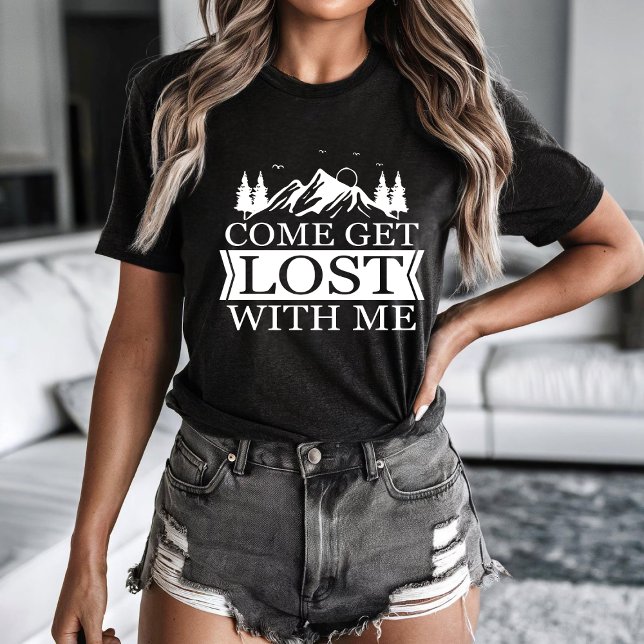 T-shirt Viens te perdre avec moi (Créateur téléchargé)