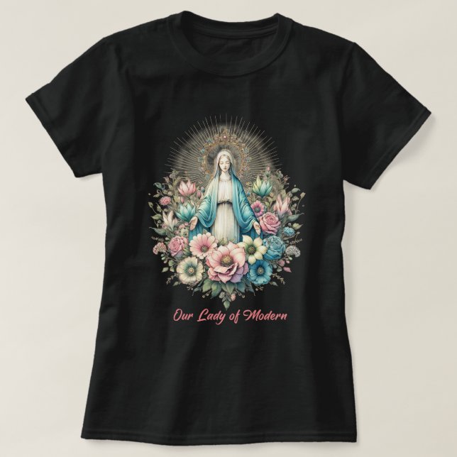 T-shirt Vierge catholique Marie Notre-Dame de la modernité (Design devant)