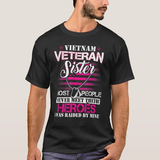 T-shirt Vietnam Veteran Sister Raised By My Hero  Veteran  (Devant)