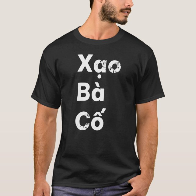 T-shirt Vietnam Vietnamien Citation Xao Ba Co Joke Lyin (Devant)