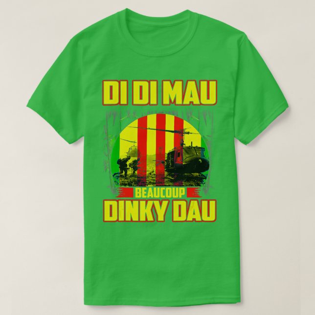 T-shirt Vietnam War Veteran Di Di Mau Beaucoup Dinky Dau P (Design devant)