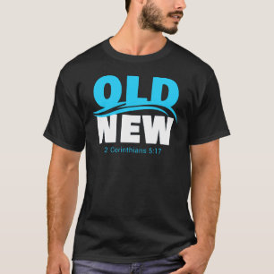 T-shirt Vieux contre Nouveau : Foi chrétienne Verse Bapt