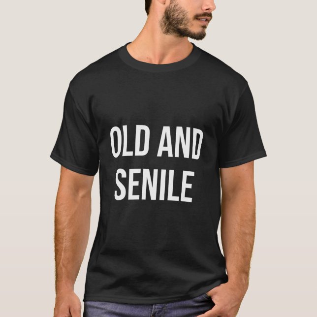 T-shirt Vieux et sénile (Devant)