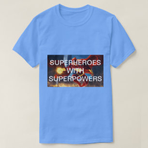 T-shirt "Vigilance éternelle : les superhéros lâchent le t