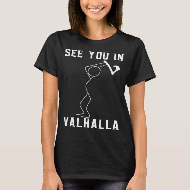 T-shirt Vikings Voir Vous Dans Valhalla Stick Figure Vikin (Devant)