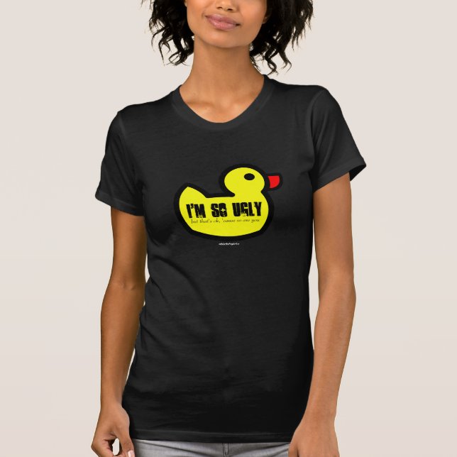T-shirt Vilain petit canard je suis si laid mais c'est (Devant)