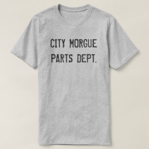 T-SHIRT VILLE MORGUE PARTS DEPT.