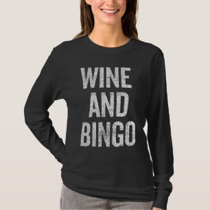 T-shirt Vin & Bingo disant humour sarcastique de nouveauté