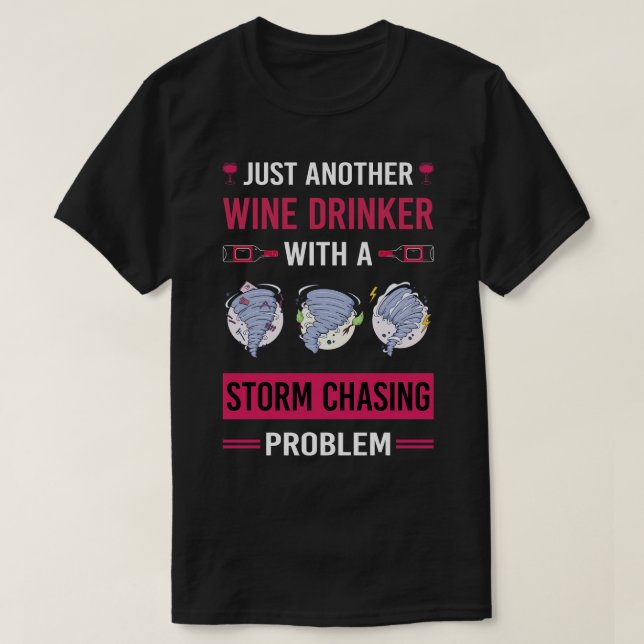 T-shirt Vin Boisson Storm Chasing Chaser Stormchasing Sto (Design devant)