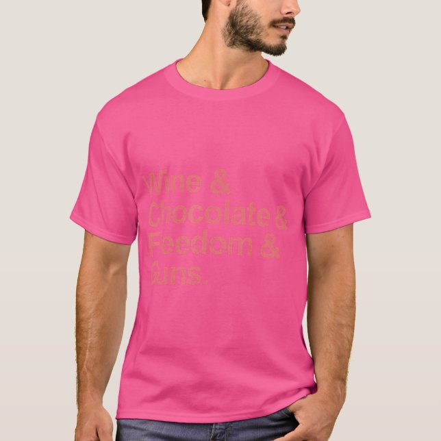 T-shirt Vin, Chocolat, Liberté Et Armes À Feu (Devant)